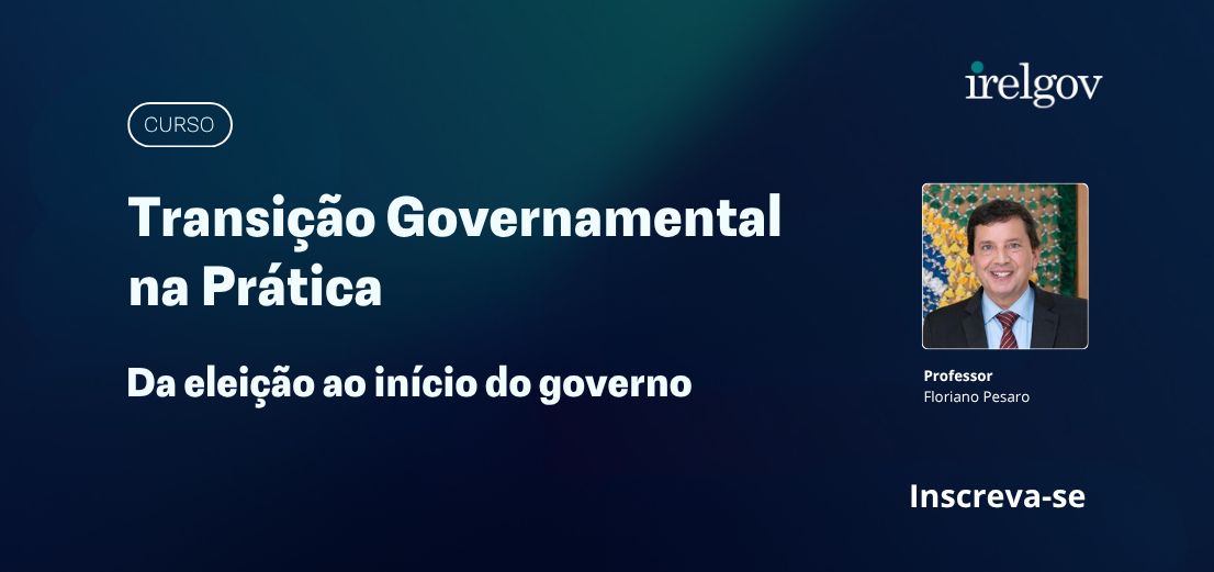 Transição Governamental na Prática: da eleição ao início do governo