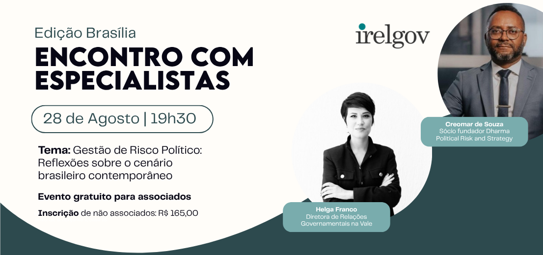 Encontro com Especialistas: Gestão de Risco Político: Reflexões sobre o cenário brasileiro contemporâneo
