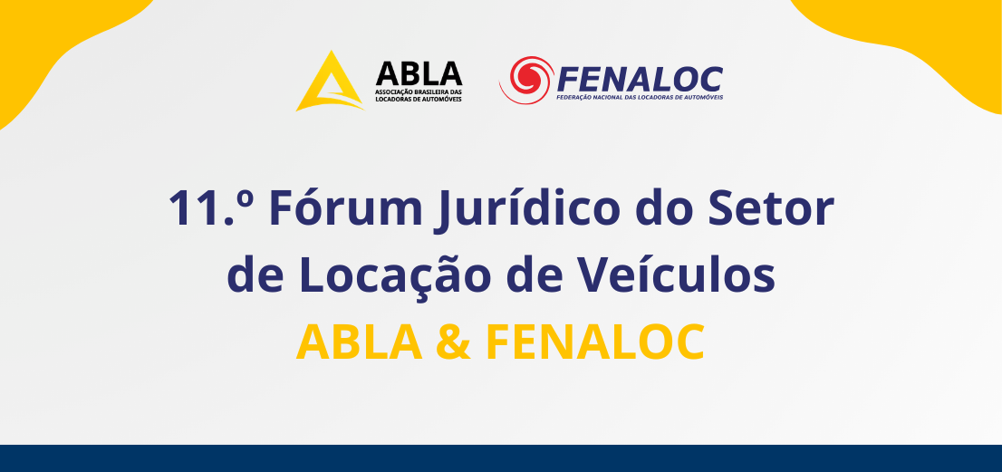11º Fórum Jurídico do setor de locação de veículos ABLA & FENALOC