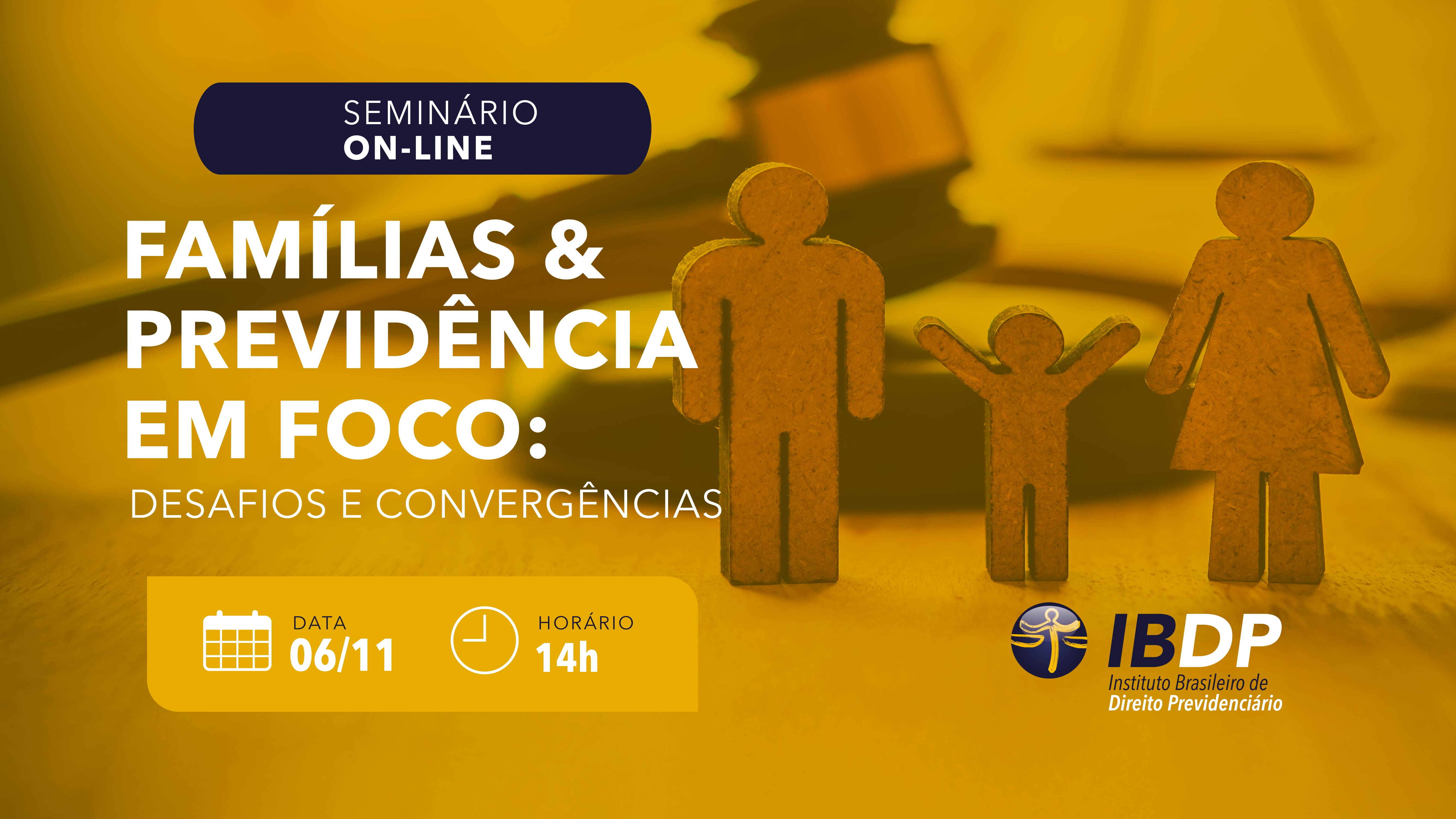 SEMINÁRIO ONLINE -Famílias & Previdência em Foco: Desafios e Convergências