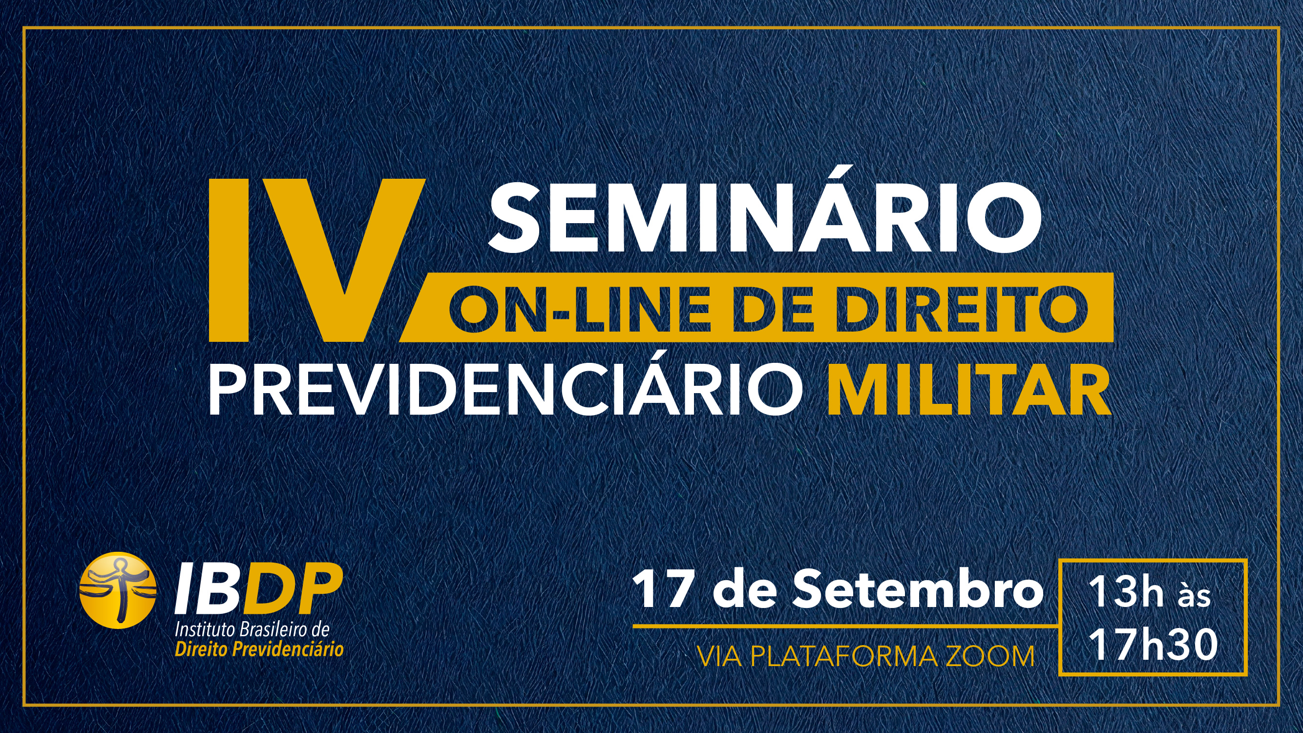 IV SEMINÁRIO ONLINE DE DIREITO PREVIDENCIÁRIO MILITAR