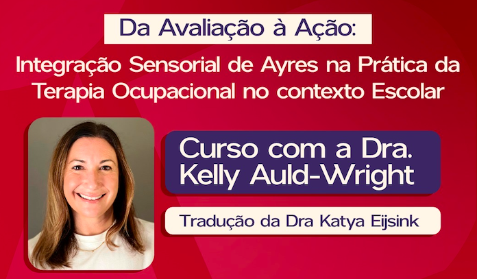 DA AVALIAÇÃO A AÇÃO: Integração Sensorial de Ayres® na Prática da Terapia Ocupacional Escolar
